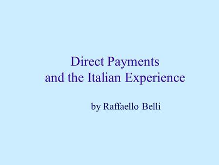 Direct Payments and the Italian Experience by Raffaello Belli.