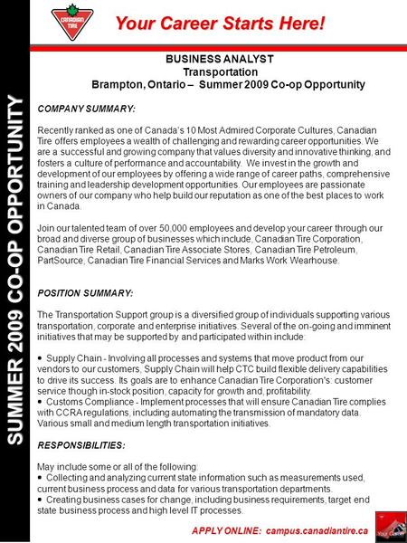 Your Career Starts Here! APPLY ONLINE: campus.canadiantire.ca SUMMER 2009 CO-OP OPPORTUNITY COMPANY SUMMARY: Recently ranked as one of Canada’s 10 Most.