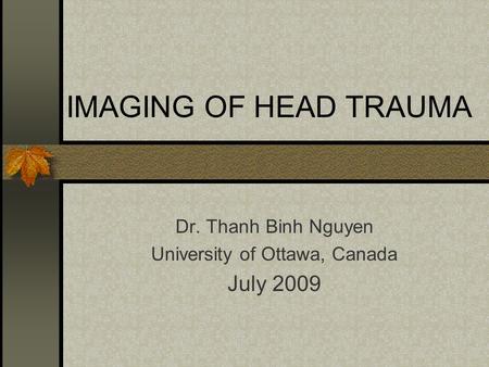 Dr. Thanh Binh Nguyen University of Ottawa, Canada July 2009