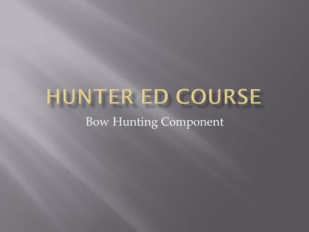 Hunter Ed Course Bow Hunting Component.