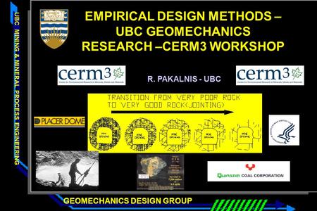 EMPIRICAL DESIGN METHODS – UBC GEOMECHANICS RESEARCH –CERM3 WORKSHOP