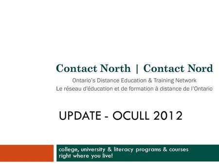 UPDATE - OCULL 2012 college, university & literacy programs & courses right where you live!