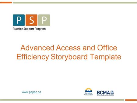 Www.pspbc.ca Advanced Access and Office Efficiency Storyboard Template.