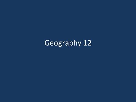 Geography 12. The Five Themes of Geography Location Nature of Place Relationships Between Places Regions Movement.