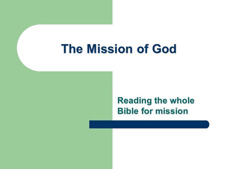 The Mission of God Reading the whole Bible for mission.