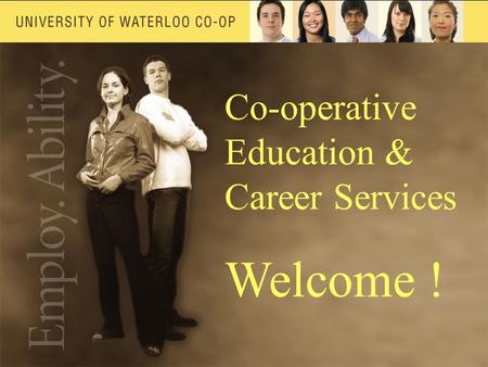 Co-operative Education & Career Services Welcome !