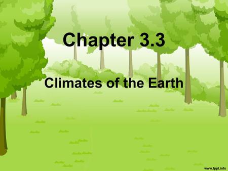 Chapter 3.3 Climates of the Earth.