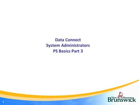 Data Connect System Administrators PS Basics Part 3 1.