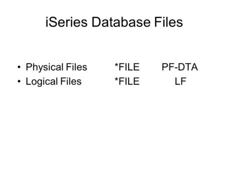 iSeries Database Files