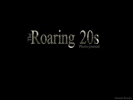 Roaring 20s The Photo journal Shantaia Broeckx.