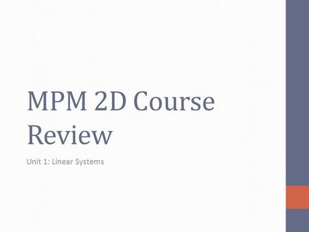 MPM 2D Course Review Unit 1: Linear Systems.