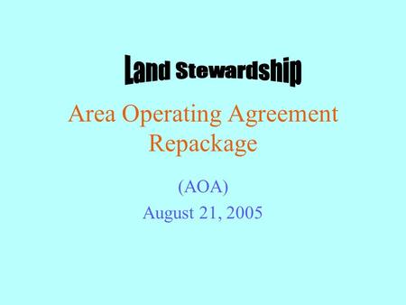 Area Operating Agreement Repackage (AOA) August 21, 2005.
