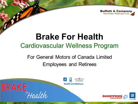 For General Motors of Canada Limited Employees and Retirees Brake For Health Cardiovascular Wellness Program.