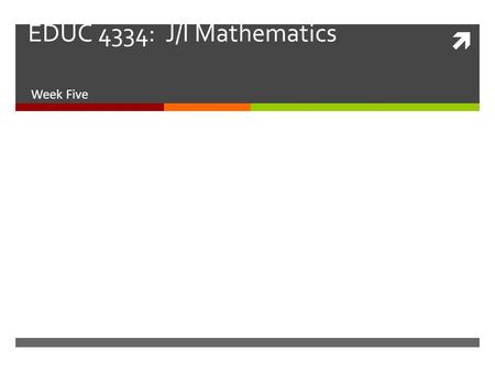  EDUC 4334: J/I Mathematics Week Five. J/I Math October 21 – 25 S5 Overview  Assignment Update (Problem Solving)  Interdisciplinary theme activity!