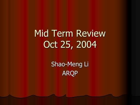 Mid Term Review Oct 25, 2004 Shao-Meng Li ARQP. Development of the AMS Development of a DMA calibration system Development of a DMA calibration system.