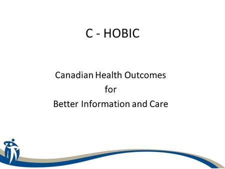 Canadian Health Outcomes for Better Information and Care