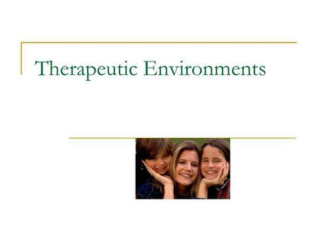 Therapeutic Environments
