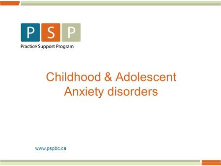 Childhood & Adolescent Anxiety disorders