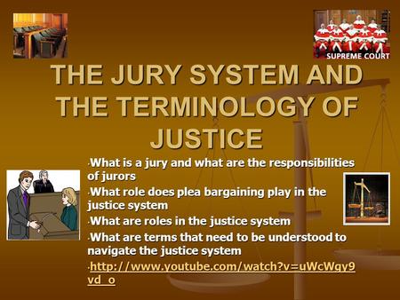 What is a jury and what are the responsibilities of jurors What is a jury and what are the responsibilities of jurors What role does plea bargaining play.