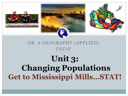 Unit 3: Changing Populations Get to Mississippi Mills…STAT!