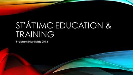 ST'ÁT'IMC EDUCATION & TRAINING Program Highlights 2013.