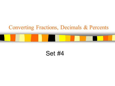 Converting Fractions, Decimals & Percents Set #4.