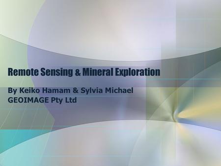 Remote Sensing & Mineral Exploration