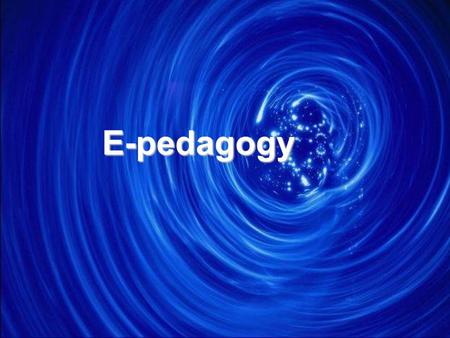E-pedagogy. Two areas of development for Online Instruction Two areas of development for Online Instruction Technical Skills An Understanding of E-pedagogy.