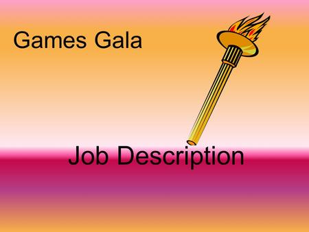 Games Gala Job Description. Games Gala Organisers.