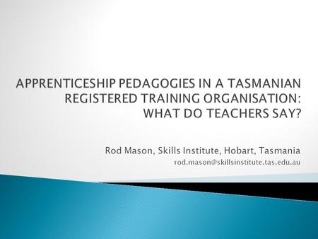 Rod Mason, Skills Institute, Hobart, Tasmania