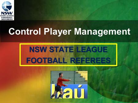 Control Player Management NSW STATE LEAGUE FOOTBALL REFEREES.