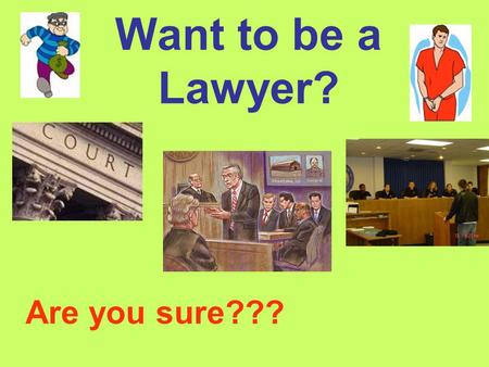 Want to be a Lawyer? Are you sure???. BUT You need to understand that it will be VERY difficult. IF YOU ARE SURE THEN … That’s O.K. 