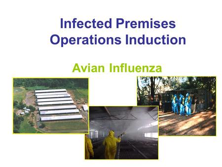 Infected Premises Operations Induction Avian Influenza.