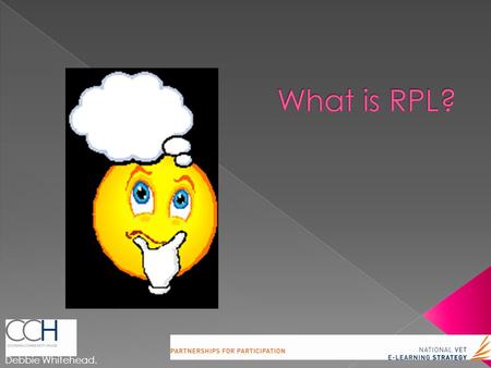 Debbie Whitehead. 2012. RPL stands for: R ecognition of P rior L earning.