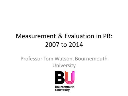 Measurement & Evaluation in PR: 2007 to 2014