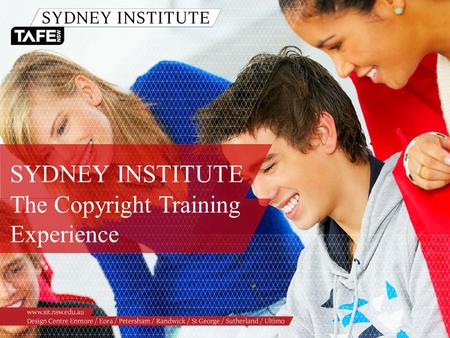 SYDNEY INSTITUTE The Copyright Training Experience.