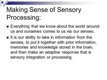 Making Sense of Sensory Processing: