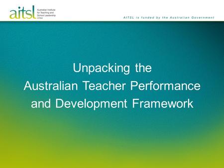 Unpacking the Australian Teacher Performance and Development Framework