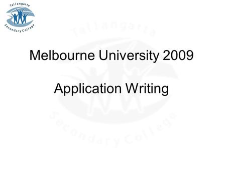 Melbourne University 2009 Application Writing. Application Process Current school-based vacancies are advertised on recruitment online. Applications should.