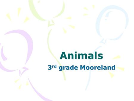 Animals 3rd grade Mooreland.