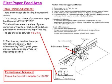 First Paper Feed Area Table Height Adjustment: There are two ways of adjusting the upper limit sensor. 1. You can put two sheets of paper on the paper.