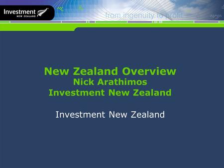 New Zealand Overview Nick Arathimos Investment New Zealand Investment New Zealand.