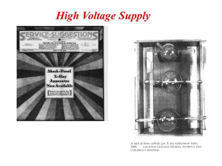High Voltage Supply. High voltage Supplies Generators should provide a smooth constant high voltage to the X-ray tube.