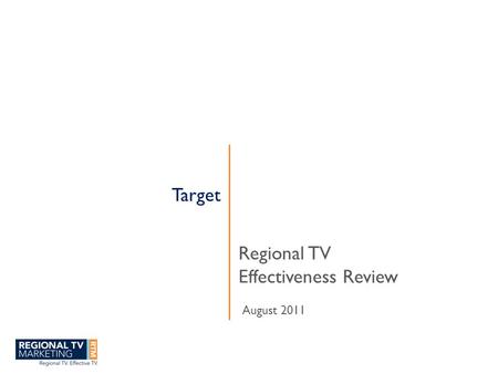 Target Regional TV Effectiveness Review August 2011.
