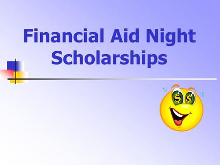 Financial Aid Night Scholarships. Four Scholarship Areas 1. Local Scholarships 2. North Hunterdon High School Scholarships 3. College- and University-based.