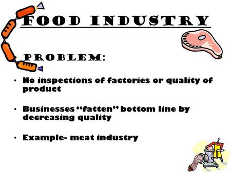 Food industry Problem: