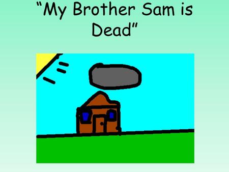 “My Brother Sam is Dead” Farm Life (5 pictures) During this time farms were used to raise cattle, livestock, and a great source for making money.