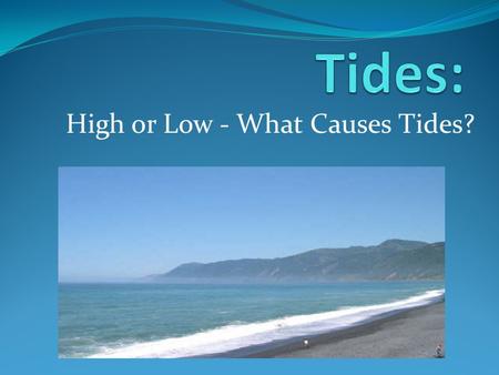 High or Low - What Causes Tides?