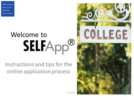 Welcome to Instructions and tips for the online application process 1 June 2012.