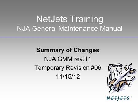 NetJets Training NJA General Maintenance Manual